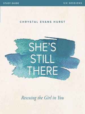 cover image of She's Still There Bible Study Guide